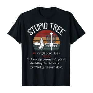 Stupid Tree Disc Golf T-shirt Funny Gift Frisbee Vintage T-Shirt