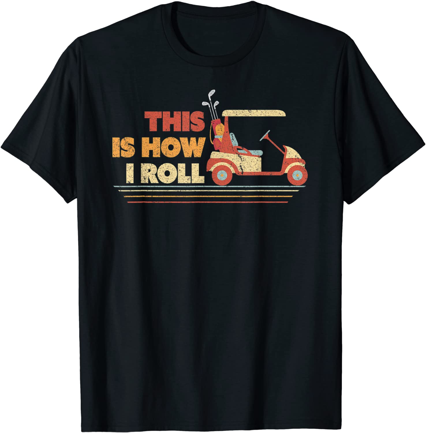 This Is How I Roll Shirt. Gift For Dad, Vintage Golf Cart T-Shirt