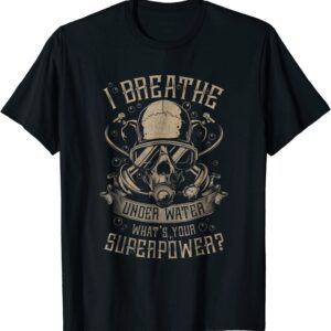 Scuba Diving - I breathe under water T-shirt