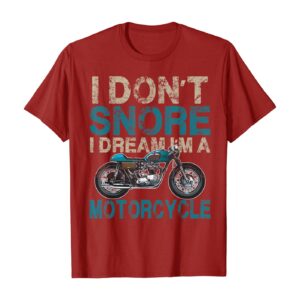 Funny Biker Shirt I Don't Snore, I Dream I'm a Motorcycle