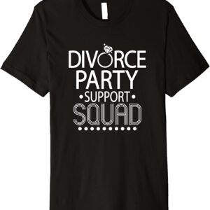 Divorce Party Support Squad | Fun Newly Divorced Celebration Premium T-Shirt