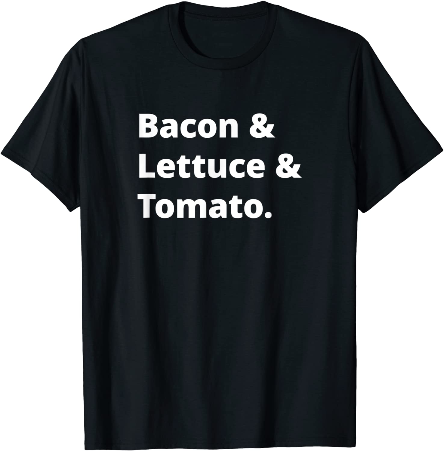Bacon & Lettuce & Tomato T-Shirt