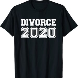 Divorce 2020 T-Shirt