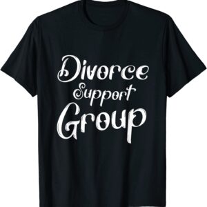 Divorce Support Group T Shirt