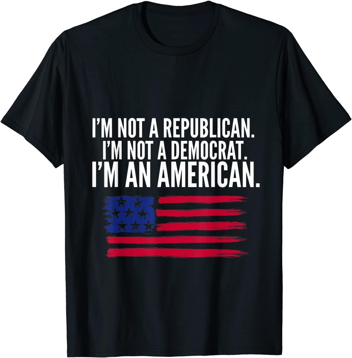 Independent Voter Not Republican, Not Democrat, American T-Shirt