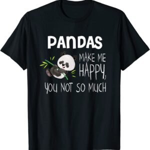 Pandas Make Me Happy T-Shirt Cute Funny Bear Panda Gift Tee T-Shirt