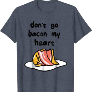 Gudetama "Don't Go Bacon My Heart" Tee Shirt