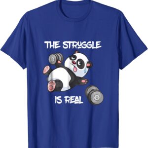 The Struggle is Real Panda Bear Funny T-Shirt Cute Gym Tee