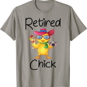 Retired Chick Chicken Gift Idea For Retirement Party T-Shirt